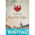 El siglo de Águila Roja José Ángel Mañas
