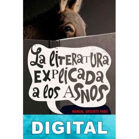 La literatura explicada a los asnos José Ángel Mañas