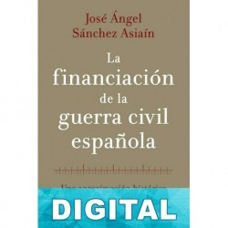 La financiación de la Guerra Civil española José Ángel Sánchez Asiaín
