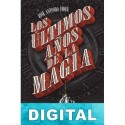 Los últimos años de la magia José Antonio Fideu Martínez
