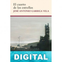 El cuarto de las estrellas José Antonio Garriga Vela
