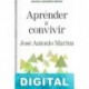 Aprender a convivir José Antonio Marina