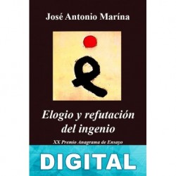 Elogio y refutación del ingenio José Antonio Marina