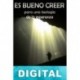 Es bueno creer José Antonio Pagola