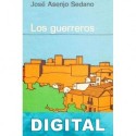 Los guerreros José Asenjo Sedano