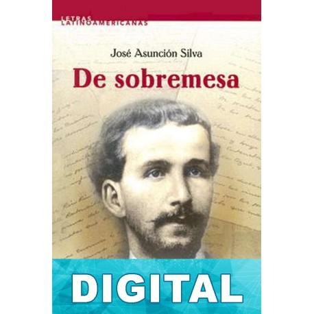 De sobremesa José Asunción Silva