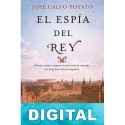 El espía del Rey José Calvo Poyato