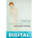 Dafne desvanecida José Carlos Somoza