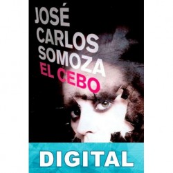 El cebo José Carlos Somoza