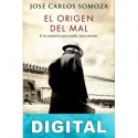 El origen del mal José Carlos Somoza