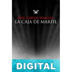 La caja de marfil José Carlos Somoza