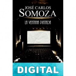 La ventana pintada José Carlos Somoza