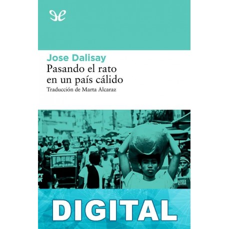 Pasando el rato en un país cálido José Dalisay