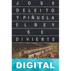 El rey se divierte José Deleito y Piñuela