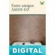 Entre amigos Amos Oz