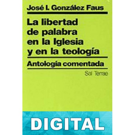 La libertad de palabra en la Iglesia y en la Teología José Ignacio González Faus