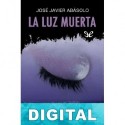 La luz muerta José Javier Abasolo