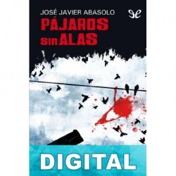 Pájaros sin alas José Javier Abasolo