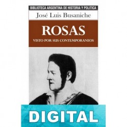Rosas visto por sus contemporáneos José Luis Busaniche