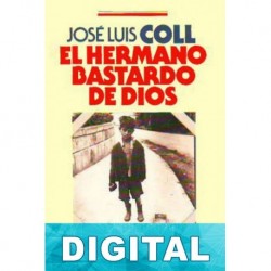 El hermano bastardo de Dios José Luis Coll
