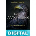 Los Austrias. El vuelo del águila José Luis Corral