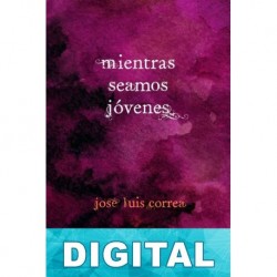 Mientras seamos jóvenes José Luis Correa