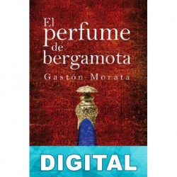El perfume de bergamota José Luis Gastón Morata