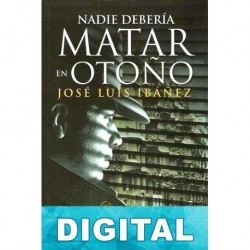 Nadie debería matar en otoño José Luis Ibáñez