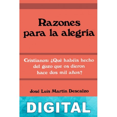 Razones para la alegría José Luis Martín Descalzo