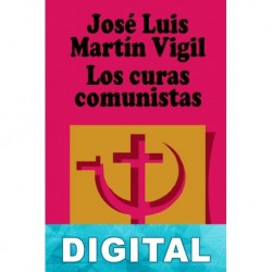 Los curas «comunistas» José Luis Martín Vigil