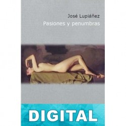 Pasiones y penumbras José Lupiáñez