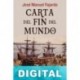 Carta del fin del mundo José Manuel Fajardo