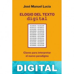 Elogio del texto digital José Manuel Lucía
