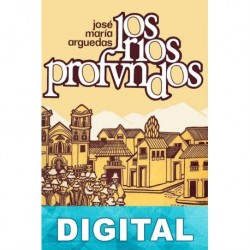 Los ríos profundos José María Arguedas