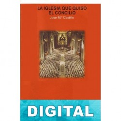 La Iglesia que quiso el Concilio José María Castillo