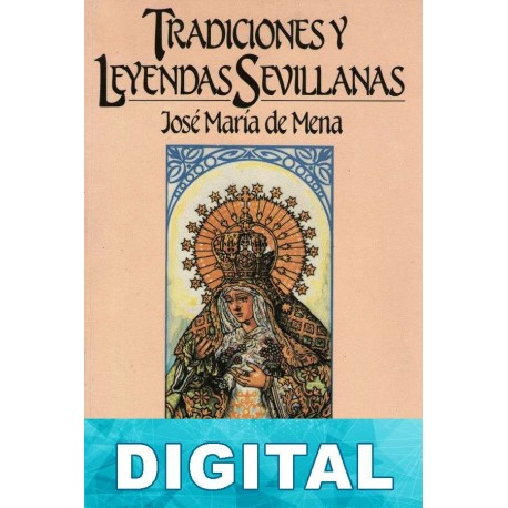 Tradiciones y leyendas sevillanas José María de Mena