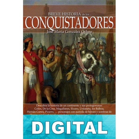 Breve historia de los conquistadores José María González Ochoa