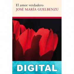 El amor verdadero José María Guelbenzu