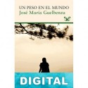 Un peso en el mundo José María Guelbenzu