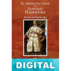 El insólito viaje del samurái Hasekura José María Sánchez-Ros