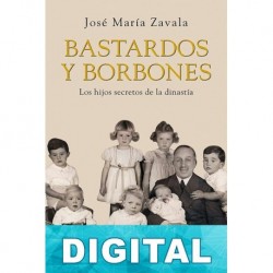 Bastardos y Borbones José María Zavala