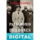 El patrimonio de Los Borbones José María Zavala