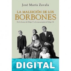 La maldición de los Borbones José María Zavala