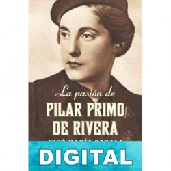 La pasión de Pilar Primo de Rivera José María Zavala