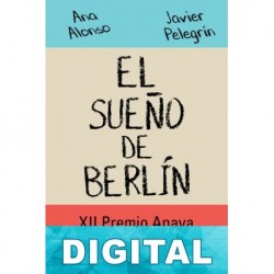 El sueño de Berlín Ana Alonso & Javier Pelegrín