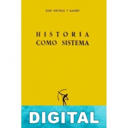 Historia como sistema José Ortega y Gasset