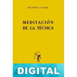 Meditación de la técnica José Ortega y Gasset