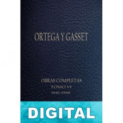 Tomo VI (1941-1946) José Ortega y Gasset