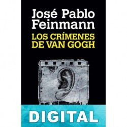 Los crímenes de Van Gogh José Pablo Feinmann