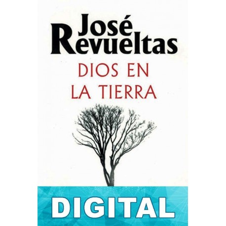 Dios en la tierra José Revueltas